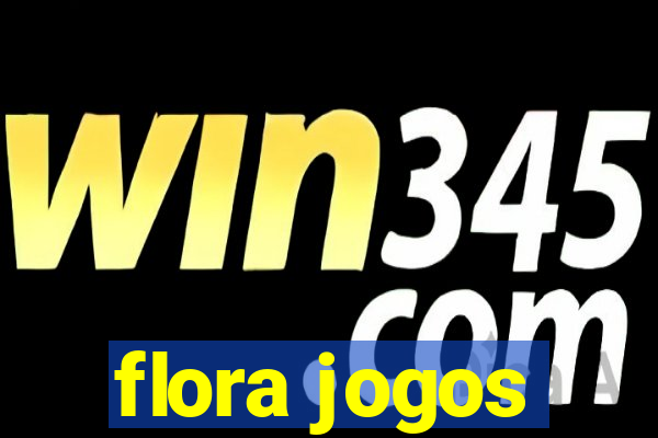 flora jogos